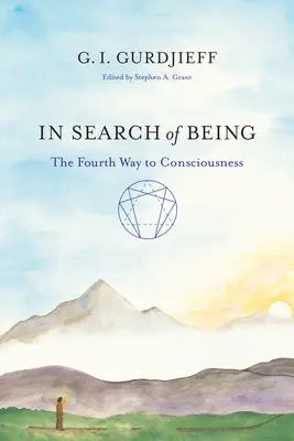 A lét keresése: A negyedik út a tudatossághoz - In Search of Being: The Fourth Way to Consciousness