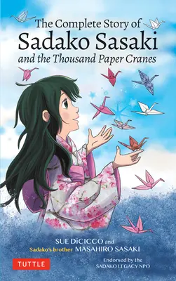 Sadako Sasaki teljes története: És az ezer papírdaru - The Complete Story of Sadako Sasaki: And the Thousand Paper Cranes