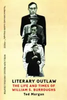 Irodalmi törvényen kívüli: William S. Burroughs élete és kora - Literary Outlaw: The Life and Times of William S. Burroughs