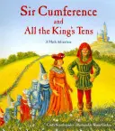 Sir Cumference és a király összes tízese - Sir Cumference and All the King's Tens