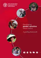 A nemek közötti egyenlőséget figyelembe vevő értékláncok kialakítása - egy irányadó keretrendszer - Developing gender-sensitive value chains - a guiding framework