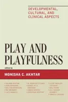 Játék és játékosság: Developmental, Cultural, and Clinical Aspects - Play and Playfulness: Developmental, Cultural, and Clinical Aspects