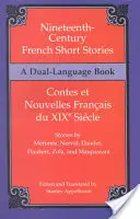 Tizenkilencedik századi francia novellák (kétnyelvű) - Nineteenth-Century French Short Stories (Dual-Language)