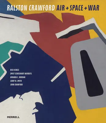 Ralston Crawford: Levegő + űr + háború - Ralston Crawford: Air + Space + War