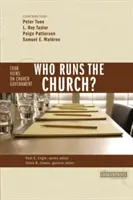 Ki vezeti az egyházat? 4 nézet az egyházkormányzatról - Who Runs the Church?: 4 Views on Church Government