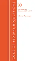 Code of Federal Regulations, Title 30 Mineral Resources 200-699, 2017. július 1-től felülvizsgálva (Office Of The Federal Register (U.S.)) - Code of Federal Regulations, Title 30 Mineral Resources 200-699, Revised as of July 1, 2017 (Office Of The Federal Register (U.S.))