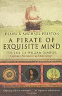 A kiváló elme kalózai - William Dampier élete - Pirate Of Exquisite Mind - The Life Of William  Dampier