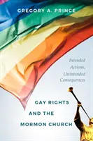 A melegjogok és a mormon egyház: Szándékos cselekedetek, nem szándékos következmények - Gay Rights and the Mormon Church: Intended Actions, Unintended Consequences