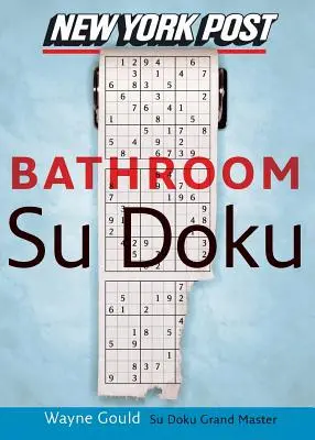 New York Post Fürdőszobai szudoku: A hivatalos, teljesen addiktív számhordozós rejtvény - New York Post Bathroom Sudoku: The Official Utterly Addictive Number-Placing Puzzle