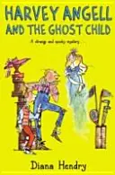 Harvey Angell és a szellemgyerek - Harvey Angell And The Ghost Child
