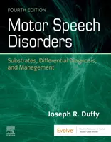 Motoros beszédzavarok - szubsztrátumok, differenciáldiagnózis és kezelés - Motor Speech Disorders - Substrates, Differential Diagnosis, and Management