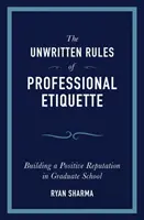 A szakmai etikett íratlan szabályai - The Unwritten Rules of Professional Etiquette