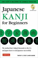 Japán kanji kezdőknek: (Jlpt N5 és N4 szintek) Első lépések az alapvető japán írásjegyek megtanulásához - Japanese Kanji for Beginners: (Jlpt Levels N5 & N4) First Steps to Learn the Basic Japanese Characters