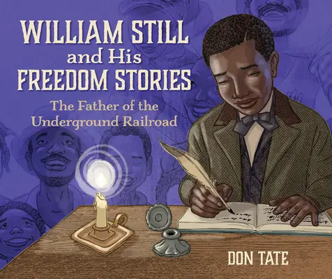 William Still és szabadságtörténetei: A földalatti vasút atyja - William Still and His Freedom Stories: The Father of the Underground Railroad