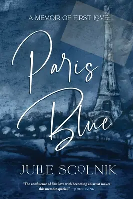 Paris Blue: Az első szerelem emlékirata - Paris Blue: A Memoir of First Love