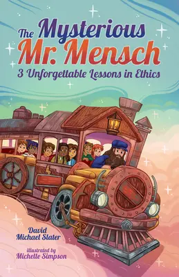 A titokzatos Mr. Mensch: 3 felejthetetlen etikai lecke - The Mysterious Mr. Mensch: 3 Unforgettable Lessons in Ethics