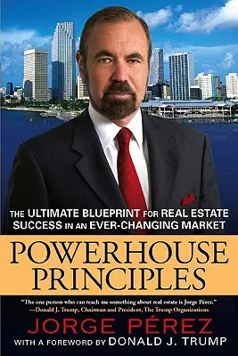 Erőművi alapelvek: A végső terv az ingatlanpiaci sikerhez a folyamatosan változó piacon - Powerhouse Principles: The Ultimate Blueprint for Real Estate Success in an Ever-Changing Market