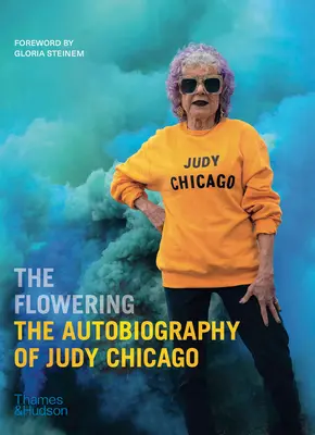 A virágzás: Judy Chicago önéletrajza - The Flowering: The Autobiography of Judy Chicago