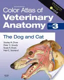 Az állatorvosi anatómia színes atlasza, 3. kötet: A kutya és a macska - Color Atlas of Veterinary Anatomy, Volume 3: The Dog & Cat