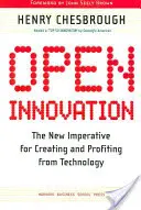 Nyílt innováció: A technológia létrehozásának és hasznosításának új parancsa - Open Innovation: The New Imperative for Creating and Profiting from Technology