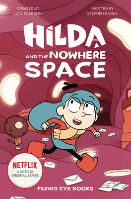 Hilda és a Sehol-űr: Hilda Netflix Tie-In 3 - Hilda and the Nowhere Space: Hilda Netflix Tie-In 3