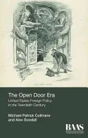 A nyitott ajtók kora: Az Egyesült Államok külpolitikája a huszadik században - The Open Door Era: United States Foreign Policy in the Twentieth Century