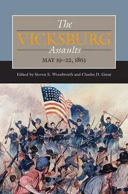 A vicksburgi támadások, 1863. május 19-22. - The Vicksburg Assaults, May 19-22, 1863