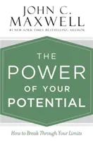 A lehetőségeid ereje: Hogyan törj át a korlátaidon? - The Power of Your Potential: How to Break Through Your Limits