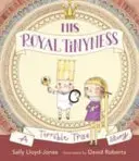 Az ő királyi ónémetsége - Egy szörnyű igaz történet - His Royal Tinyness - A Terrible True Story