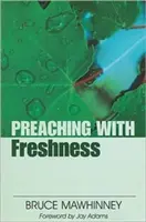 Prédikálás frissességgel - Preaching with Freshness