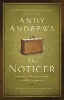 The Noticer: Sometimes, All a Person Needs Is a Little Perspective.