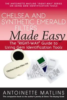 Chelsea and Synthetic Emerald Testers Made Easy: The right-Way„ Guide to Using Gem Identification Tools” (Könnyen használható drágakőazonosító eszközök) - Chelsea and Synthetic Emerald Testers Made Easy: The right-Way