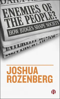 A nép ellenségei?: Hogyan formálják a bírák a társadalmat? - Enemies of the People?: How Judges Shape Society