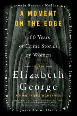 Egy pillanat a határon: 100 év női krimi történetei - A Moment on the Edge: 100 Years of Crime Stories by Women