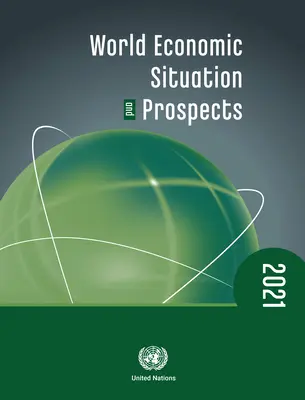 Világgazdasági helyzet és kilátások 2021 - World Economic Situation and Prospects 2021