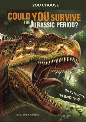 Túlélnéd-e a jura időszakot?: Interaktív őskori kaland - Could You Survive the Jurassic Period?: An Interactive Prehistoric Adventure