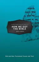 Egy keresztény zsebkönyv arról, hogyan kaptuk a Bibliát - A Christian's Pocket Guide to How We Got the Bible