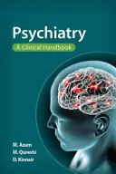 Pszichiátria: Klinikai kézikönyv - Psychiatry: A Clinical Handbook