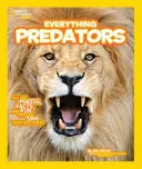 National Geographic Kids Everything Predators: Az összes fotó, tény és móka, amibe belevághatod a fogadat - National Geographic Kids Everything Predators: All the Photos, Facts, and Fun You Can Sink Your Teeth Into