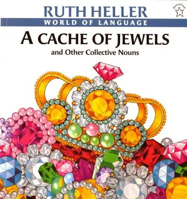 A Cache of Jewels: And Other Collective Nouns