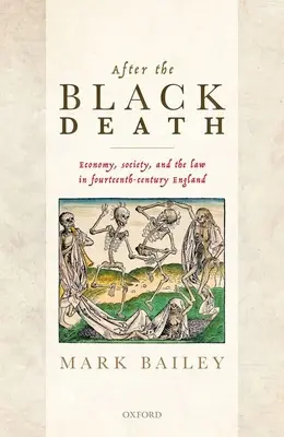 A fekete halál után: Gazdaság, társadalom és jog a tizennegyedik századi Angliában - After the Black Death: Economy, Society, and the Law in Fourteenth-Century England