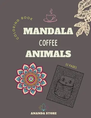 Mandala Kávés állatok színezőkönyv: Mandala Coffee Animals Coloring Book for Adults: Gyönyörű nagy nyomtatási minták és állatok színező oldal kialakítása - Mandala Coffee Animals Coloring Book: Mandala Coffee Animals Coloring Book for Adults: Beautiful Large Print Patterns and Animals Coloring Page Design