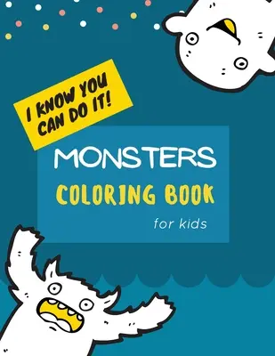 Szörnyek színezőkönyv: Monster Coloring Book for Kids: Cute Monsters Coloring Book For kids 30 Big, Simple and Fun Designs: 2-6 éves korig, 8.5 x 1 - Monsters Coloring Book: Monster Coloring Book for Kids: Cute Monsters Coloring Book For kids 30 Big, Simple and Fun Designs: Ages 2-6, 8.5 x 1