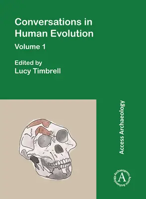 Beszélgetések az emberi evolúcióról: Volume 1 - Conversations in Human Evolution: Volume 1