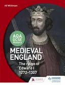 Aqa GCSE History: Edward uralkodása 1272-1307 - Aqa GCSE History: Medieval England - The Reign of Edward I 1272-1307