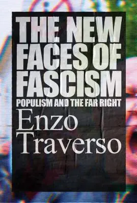 A fasizmus új arcai: A populizmus és a szélsőjobboldal - The New Faces of Fascism: Populism and the Far Right