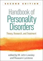 A személyiségzavarok kézikönyve, második kiadás: Elmélet, kutatás és kezelés - Handbook of Personality Disorders, Second Edition: Theory, Research, and Treatment