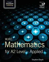 WJEC Mathematics for A2 Level: Alkalmazott - WJEC Mathematics for A2 Level: Applied