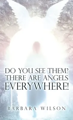 Do You See Them? Mindenütt angyalok vannak! - Do You See Them? There Are Angels Everywhere!