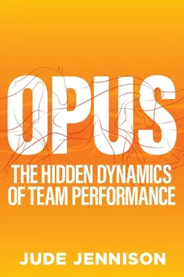 Opus: A briliáns csapatmunka varázsa - Opus: The Magic of Brilliant Teamwork